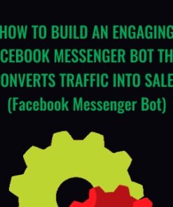 How to Build an Engaging Facebook Messenger Bot That Converts Traffic Into Sales (Facebook Messenger Bot) - Molly Pittman
