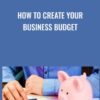 How to Create Your Business Budget - Gus Prestera