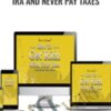 How to Get Rich with Your IRA and Never Pay Taxes