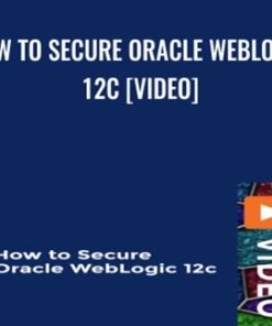 How to Secure Oracle WebLogic 12c [Video] - Chris Parent