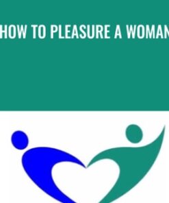 How To Pleasure A Woman - Anne-Marie Clulow