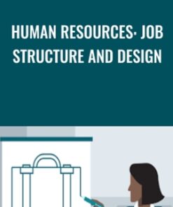 Human Resources: Job Structure and Design - Catherine Mattice Zundel