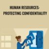 Human Resources: Protecting Confidentiality - Don Phin