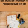 Idea Validation | From idea to paying customer in 1 day - Evan Kimbrell