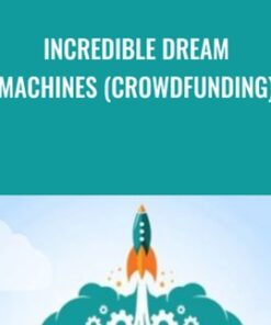 Incredible Dream Machines (Crowdfunding) - Greg Jacobs
