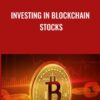 Investing In Blockchain Stocks - Steve Ballinger