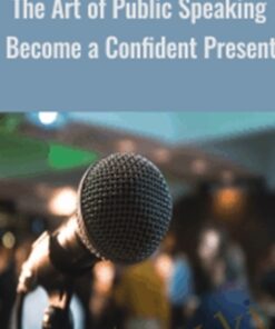 The Art of Public Speaking – Become a Confident Presenter - Jimmy Naraine