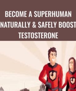 Become a SuperHuman Naturally & Safely Boost Testosterone - Jonathan Levi