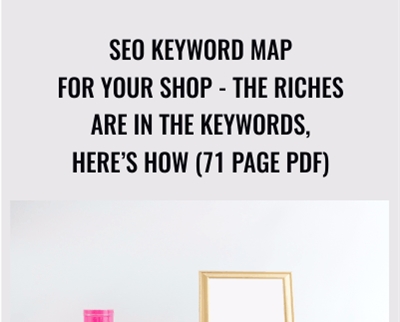 SEO KEYWORD MAP For Your Shop - THE RICHES ARE IN THE KEYWORDS, HERE’S HOW (71 PAGE PDF) - Kristie Chiles