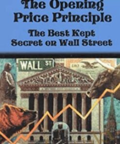 The Opening Price Principle: The Best Kept Secret On Wall Street – Larry Pesavento & Peggy MacKa