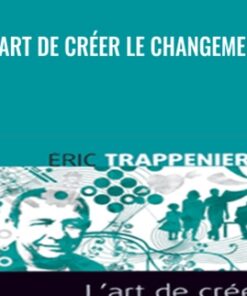 L'art de créer le changement - Éric Trappeniers