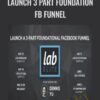 Launch 3 Part Foundation FB Funnel – Dennis Yu