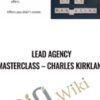 Lead Agency Masterclass – Charles Kirkland