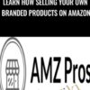 Learn How Selling Your Own Branded Products on Amazon – AMZPROS
