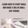 Learn How to Start Small and Make It Big In Small-Cap Stocks - Martin Nelson