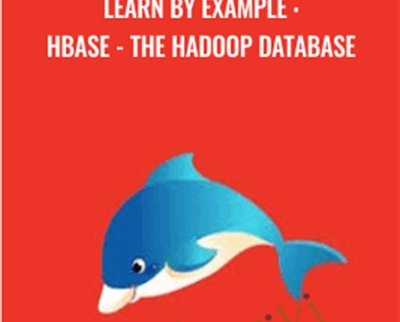 Learn by Example : HBase - The Hadoop Database - Loonycorn