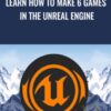 Learn how to make 6 games in the Unreal  - Mammoth Interactive