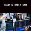 Learn to Trade A Fund - Thomas Franklin