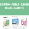 Liberation Lifestyle Business Building Blueprints » Courses[GB]