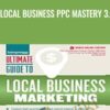Local Business PPC Mastery 3.0