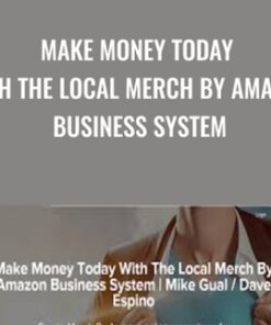 Make Money Today With The Local Merch By Amazon Business System - Mike Gual & Dave Espino