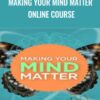 Making Your Mind Matter Online Course