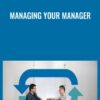 Managing Your Manager - Todd Dewett