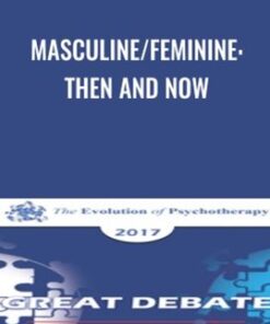 Masculine/Feminine: Then and Now - Esther Perel & Marilyn Yalom