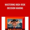 Mastering High-Risk Decision Making - Charles Faulkner