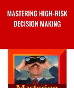 Mastering High-Risk Decision Making - Charles Faulkner