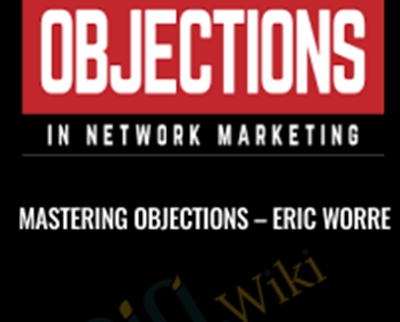 Mastering Objections – Eric Worre