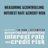 Measuring & Controlling Interest Rate & Credit Risk (2nd Ed.) - Frank Fabozzi