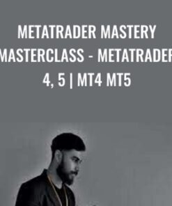 Metatrader Mastery Masterclass - Metatrader 4, 5 | MT4 MT5 - Daksh Murkute