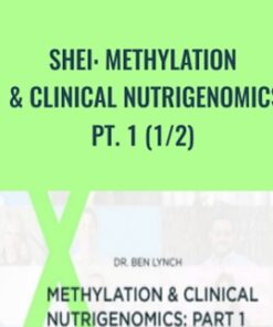 SHEI: Methylation & Clinical Nutrigenomics & Pt. 1 (1/2) - Dr. Ben Lynch