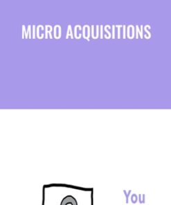 Micro Acquisitions - Ryan Kulp