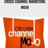 Cross Channel Marketing MOJO – Mike Koenigs