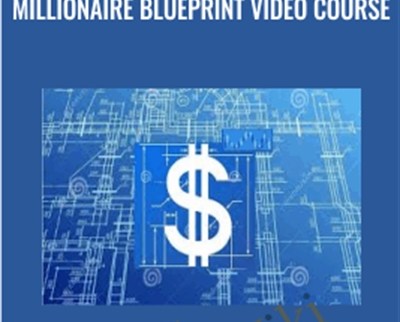 Millionaire Blueprint Video Course