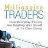 Millionaire Traders How Everyday People Are Beating Wall Street at Its Own Game » Courses[GB]