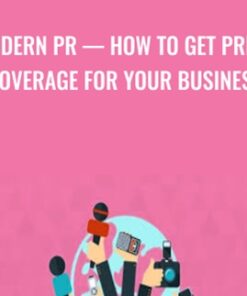 Modern PR — How To Get Press Coverage For Your Business - Brad Merrill