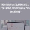 Monitoring Requirements & Evaluating Business Analysis Solutions - Casey Ayers