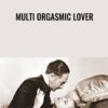 Multi Orgasmic Lover - Jim Benson