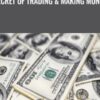 Secret of Trading & Making Money - Neall Concord-Cushing