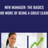 New Manager: The Basics and More of Being a Great Leader - Markus Amanto