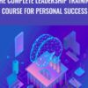 The Complete Leadership Training Course for Personal Success- Noah Merriby