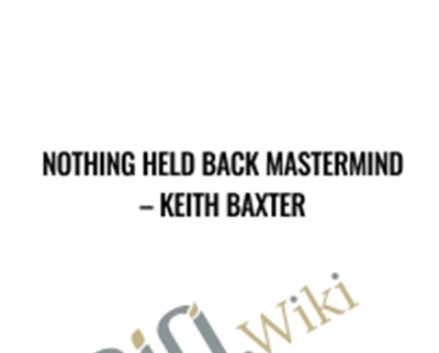 Nothing Held Back Mastermind – Keith Baxter