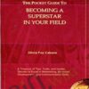 The Pocket Guide To Becoming A Superstar In Your Field - Olivia Fox Cabane