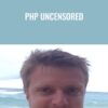PHP Uncensored - Robert Plank