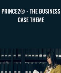 PRINCE2® - The Business Case Theme - Tommy van Schaik