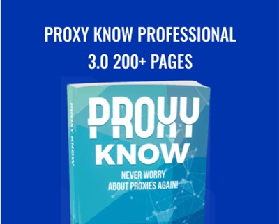 PROXY KNOW PROFESSIONAL 3.0 200+ Pages