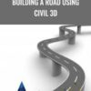 Building a Road Using Civil 3D - Packt Publishing